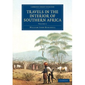 Travels in the Interior of Southern Africa-Burchell-Cambridge University Press-9781108084147