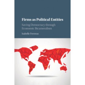Firms as Political Entities,Ferreras,Cambridge University Press,9781108402521,