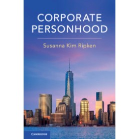 Corporate Personhood,Susanna Kim Ripken,Cambridge University Press,9781108403924,