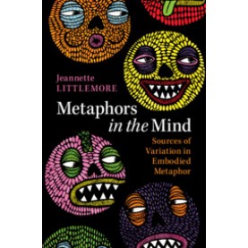 Metaphors in the Mind,Jeannette Littlemore,Cambridge University Press,9781108403986,
