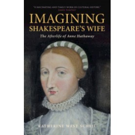 Imagining Shakespeare's Wife,Scheil,Cambridge University Press,9781108404068,