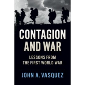 Contagion and War-Lessons from the First World War-Vasquez-Cambridge University Press-9781108404273