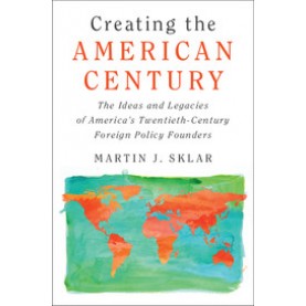 Creating the American Century,Sklar,Cambridge University Press,9781108409247,