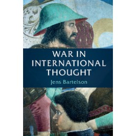 War in International Thought,Bartelson,Cambridge University Press,9781108410496,