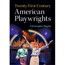 Twenty-First Century American Playwrights,Bigsby,Cambridge University Press,9781108411448,