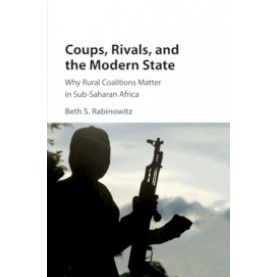 Coups, Rivals, and the Modern State,RABINOWITZ,Cambridge University Press,9781108420464,