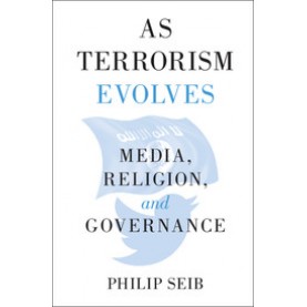 As Terrorism Evolves,Seib,Cambridge University Press,9781108411691,