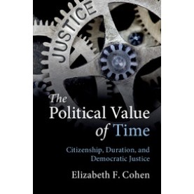 The Political Value of Time,Cohen,Cambridge University Press,9781108419833,