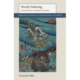 World Ordering,Emanuel Adler,,Cambridge University Press,9781108412674,