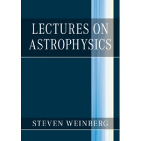 Lectures on Astrophysics,Steven Weinberg,Cambridge University Press,9781108415071,