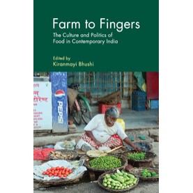 Farm to Fingers,Kiranmayi Bhushi,Cambridge University Press India Pvt Ltd  (CUPIPL),9781108416290,