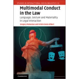 Multimodal Conduct in the Law,Gregory Matoesian,Cambridge University Press,9781108416351,