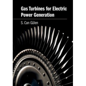 Gas Turbines for Electric Power Generation-S.Can Gülen-Cambridge University Press-9781108416658