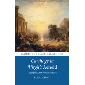 Carthage in Virgil's  Aeneid,Elena Giusti,Cambridge University Press,9781108416801,