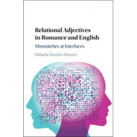 Relational Adjectives in Romance and English,MORENO,Cambridge University Press,9781108418560,