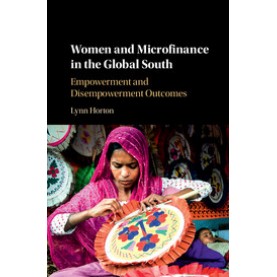 Women and Microfinance in the Global South,Horton,Cambridge University Press,9781108418720,