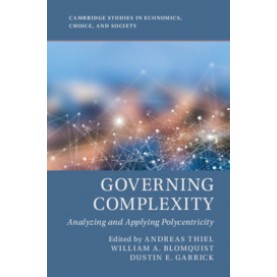 Governing Complexity,Edited by Andreas Thiel , William A. Blomquist , Dustin E. Garrick,Cambridge University Press,9781108419987,