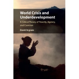 World Crisis and Underdevelopment,INGRAM,Cambridge University Press,9781108421812,