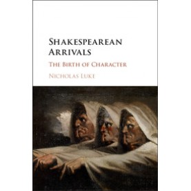 Shakespearean Arrivals,Luke,Cambridge University Press,9781108422154,