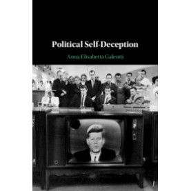 Political Self-Deception-Galeotti-Cambridge University Press-9781108423724 (HB)