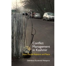 Conflict Management in Kashmir,Debidatta Aurobinda Mahapatra,Cambridge University Press India Pvt Ltd  (CUPIPL),9781108423892,