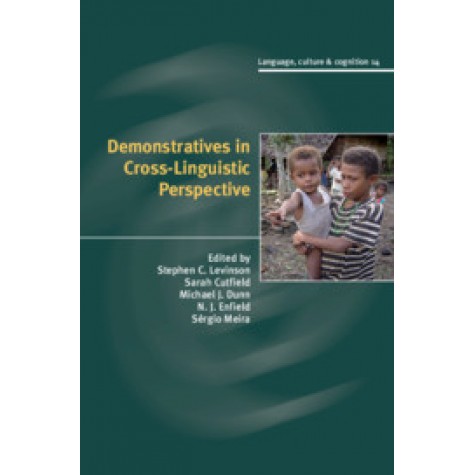 Demonstratives in Cross-Linguistic Perspective,Stephen C. Levinson,Cambridge University Press,9781108424288,