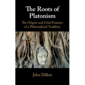 The Roots of Platonism,John Dillon,Cambridge University Press,9781108426916,