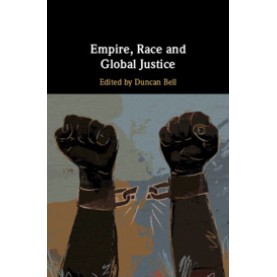 Empire, Race and Global Justice,Duncan Bell,Cambridge University Press,9781108427791,