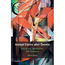 Animal Fables after Darwin,Chris Danta,Cambridge University Press,9781108428200,