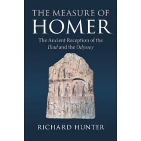 The Measure of Homer,Richard Hunter,Cambridge University Press,9781108428316,