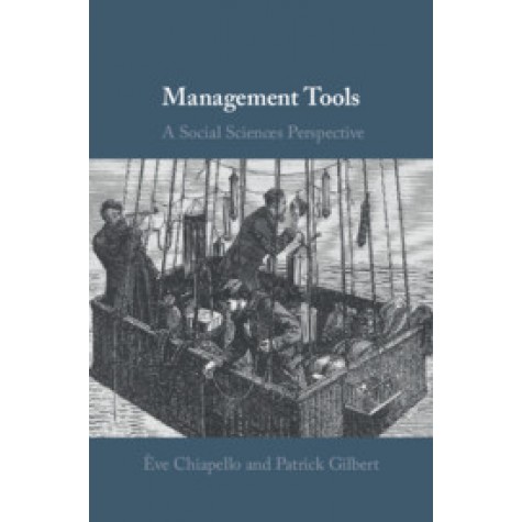 Management Tools,Ève Chiapello , Patrick Gilbert,Cambridge University Press,9781108428958,