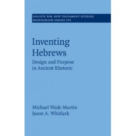 Inventing Hebrews,Michael Wade Martin,Cambridge University Press,9781108429467,