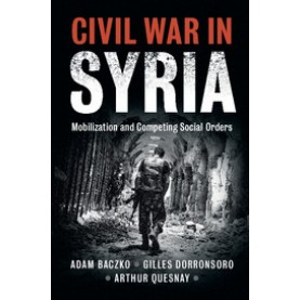 Civil War in Syria,Baczko,Cambridge University Press,9781108420808,