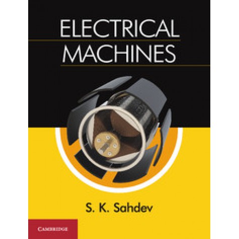 Electrical Machines,S. K. Sahdev,Cambridge University Press India Pvt Ltd  (CUPIPL),9781108431064,