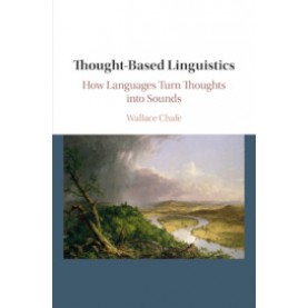 Thought-based Linguistics,chafe,Cambridge University Press,9781108421171,