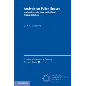 Analysis on Polish Spaces and an Introduction to Optimal Transportation,Garling,Cambridge University Press,9781108431767,