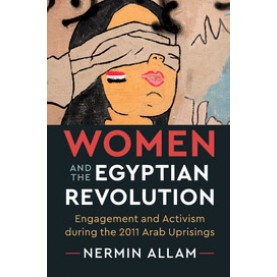 Women and the Egyptian Revolution,Allam,Cambridge University Press,9781108434430,