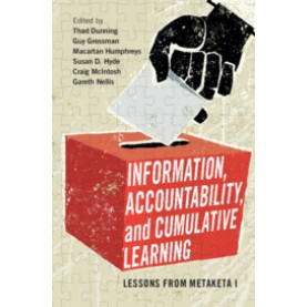 Information, Accountability, and Cumulative Learning,Edited by Thad Dunning , Guy Grossman , Macartan Humphreys , Susan D. Hyde , Craig McIntosh , Gareth,Cambridge University Press,9781108435048,