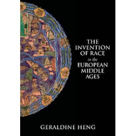 The Invention of Race in the European Middle Ages,Geraldine Heng,Cambridge University Press,9781108435093,