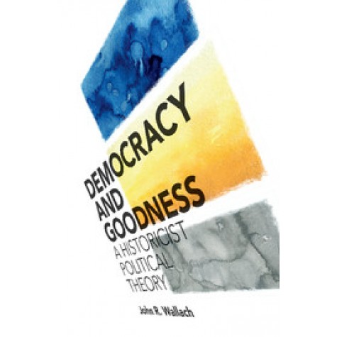 Democracy and Goodness,Wallach,Cambridge University Press,9781108435567,