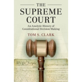 The Supreme Court,Tom S. Clark,Cambridge University Press,9781108436939,