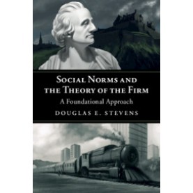 Social Norms and the Theory of the Firm,STEVENS,Cambridge University Press,9781108437455,