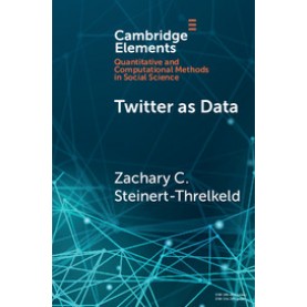 Twitter as Data,Steinert-Threkeld,Cambridge University Press,9781108438339,