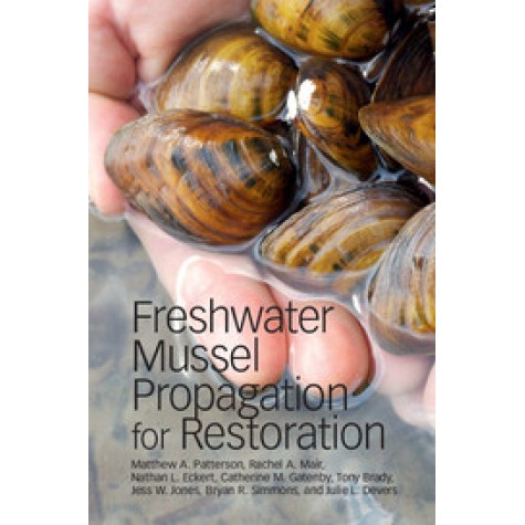 Freshwater Mussel Propagation for Restoration,Patterson,Cambridge University Press,9781108445313,