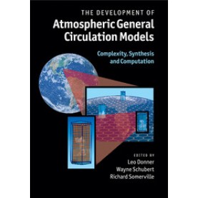 The Development of Atmospheric General Circulation Models,Donner,Cambridge University Press,9781108445696,