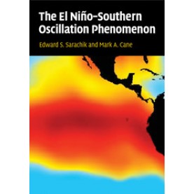 The El Niño-Southern Oscillation Phenomenon,S. Sarachik , Mark A. Cane,Cambridge University Press,9781108445702,
