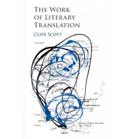 The Work of Literary Translation,Clive Scott,Cambridge University Press,9781108426824,
