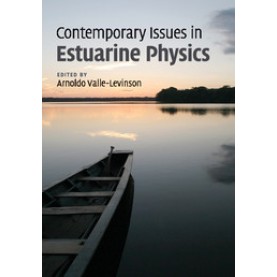 Contemporary Issues in Estuarine Physics,VALLE-LEVINSON,Cambridge University Press,9781108447003,