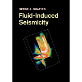 Fluid-Induced Seismicity,SHAPIRO,Cambridge University Press,9781108447928,