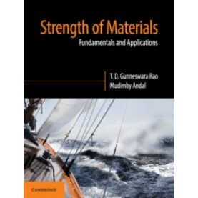 Strength of Materials : Fundamentals and Applications,T. D. Gunneswara Rao , Mudimby Andal,Cambridge University Press India Pvt Ltd  (CUPIPL),9781108454285,